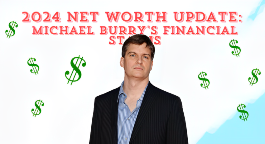 2024 Net Worth Update: Michael Burry's Financial Status